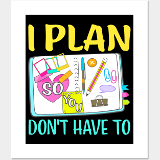 I Plan So You Dont Have To Funny Planner Addict Posters and Art